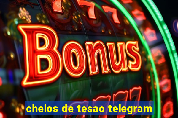 cheios de tesao telegram